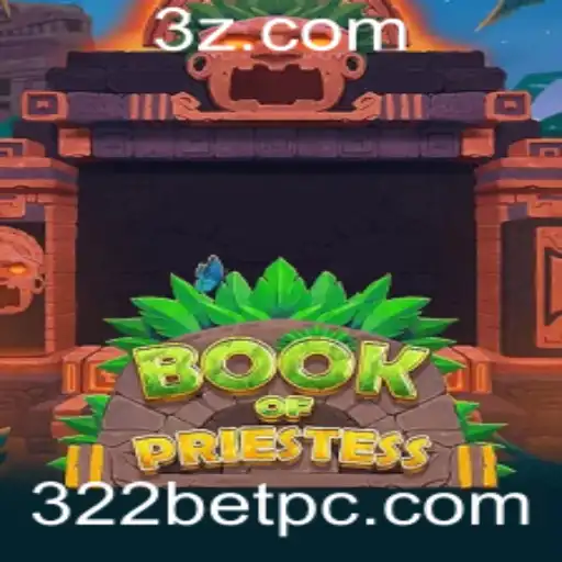 Descubra o Universo Fascinante de BookOfPriestess com 322bet