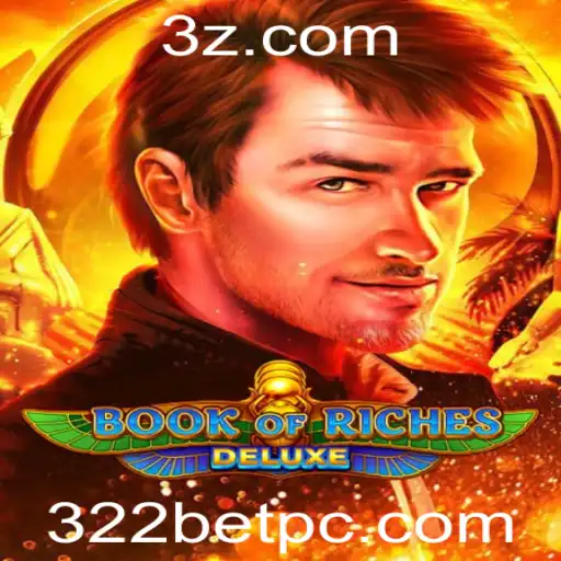 Desbravando o Mundo do Book of Riches Deluxe na Plataforma 322bet