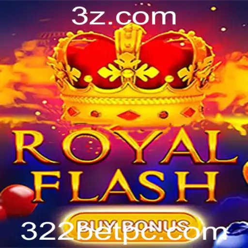 Explore o Empolgante Mundo de RoyalFlashBuyBonus com 322bet